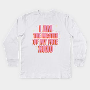 I Am The Master Of My Fate XOXO Self Empowerment Kids Long Sleeve T-Shirt